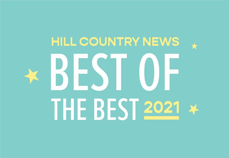 Named Best of the Best 2021 by Hill Country News