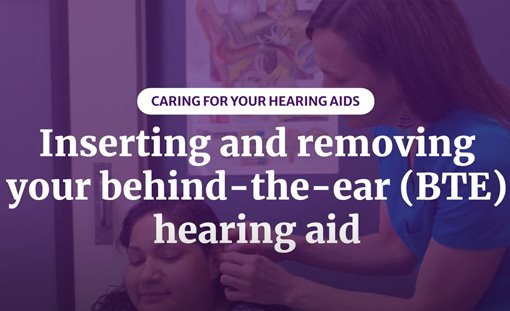 Inserting and removing your behind-the-ear (BTE) hearing aid