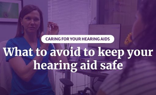 What to avoid to keep your hearing aid safe